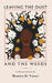 Leaving the Dust and the Weeds by Monica D. Vance