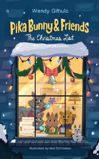 Pika Bunny & Friends: The Christmas List by Wendy Gilhula, Mel Schroeder