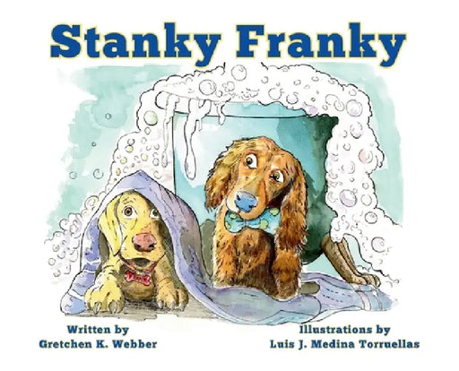 Stanky Franky by Gretchen K. Webber, Luis J. Medina Tourrellas