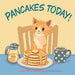 Pancakes Today by Mia Robinson