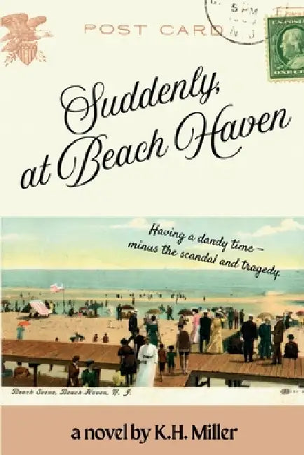 Suddenly, at Beach Haven by K. H. Miller