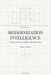 Modernization Intelligence: Architecture as Strategic Infrastructure: A Practitioner's Handbook for Continuous Architectural Evolution by Danny Hughes
