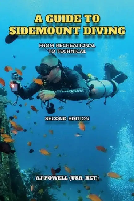 A Guide to Sidemount Diving: From Recreational to Technical by A. J. Powell