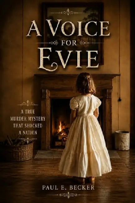 A Voice For Evie by Paul E. Becker