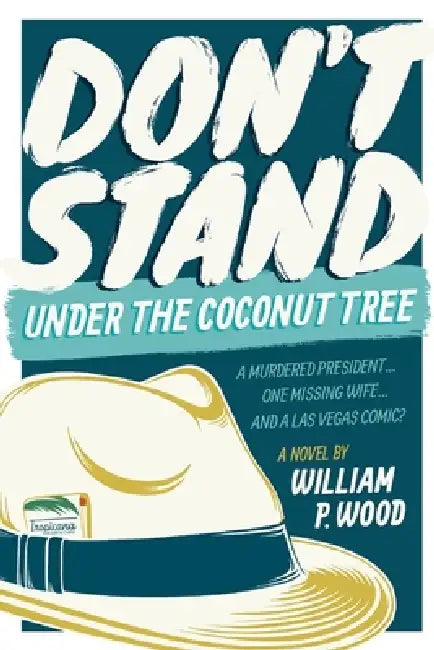 Don't Stand Under the Coconut Tree by William P. Wood