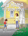 My Mama Is From Love by Veronica K. Bradley, Winendra Adi