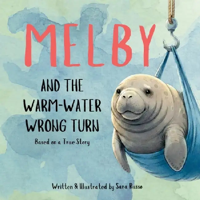 Melby and the Warm-Water Wrong Turn by Sara Russo