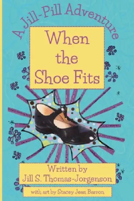 When the Shoe Fits by Jill S. Thomas-Jorgenson