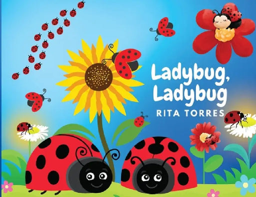 Ladybug, Ladybug by Rita M. Torres