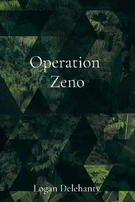 Operation Zeno by Logan Delehanty