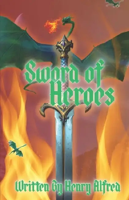 The Sword of Heroes by Henry Alfred