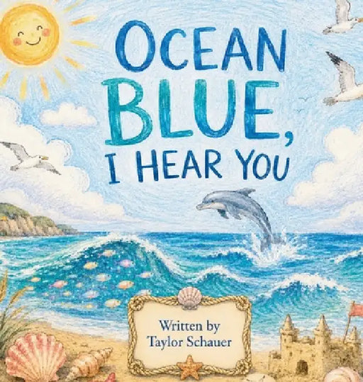 Ocean Blue, I Hear You by Taylor Schauer