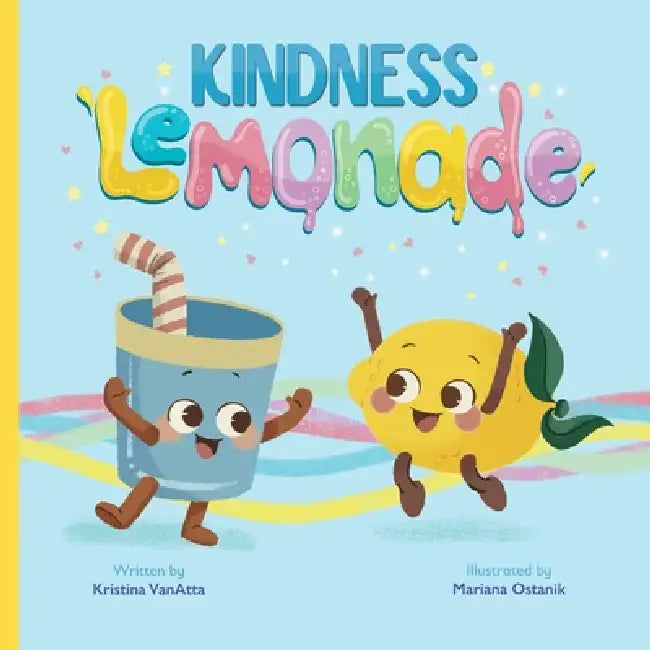 Kindness Lemonade by Kristina Vanatta, Mariana Ostanik