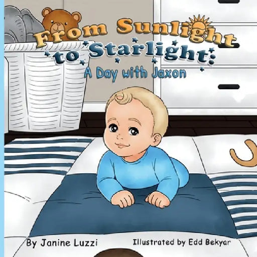 From Sunlight to Starlight: A Day with Jaxon by Janine Luzzi, Edd Bekyar