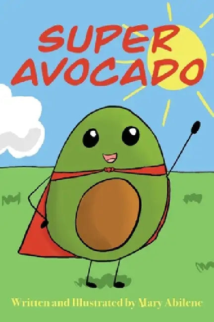 Super Avocado by Mary Abilene