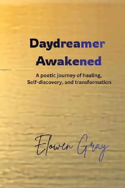 Daydreamer Awakened by Elowen Gray