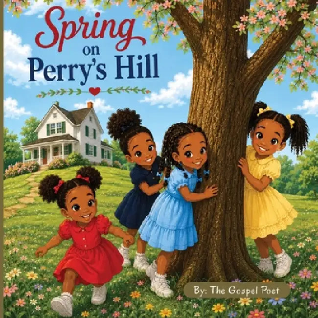 Spring on Perry's Hill by The Gospel Poet