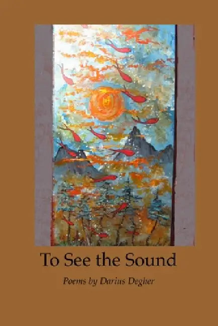 To See the Sound by Darius Degher