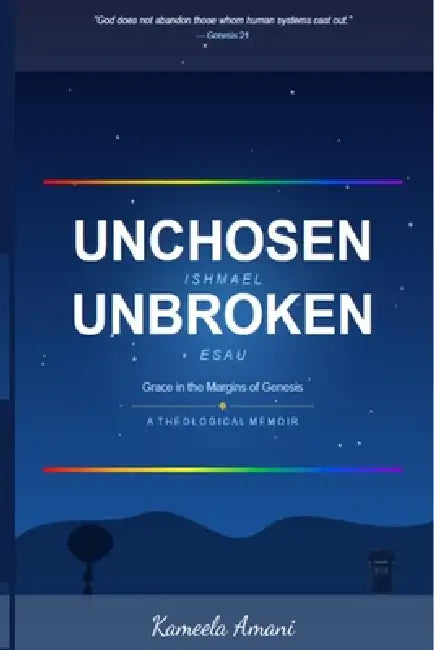 Unchosen, Unbroken by Kameela Amani