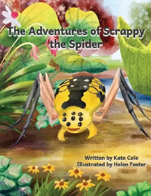 The Adventures of Scrappy The Spider by Kate F. Cole, Helen Foster