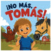 ¡No Más, Tomás! by Billi Dealy