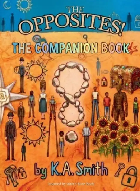 The Opposites!: The Companion Book by K. A. Smith