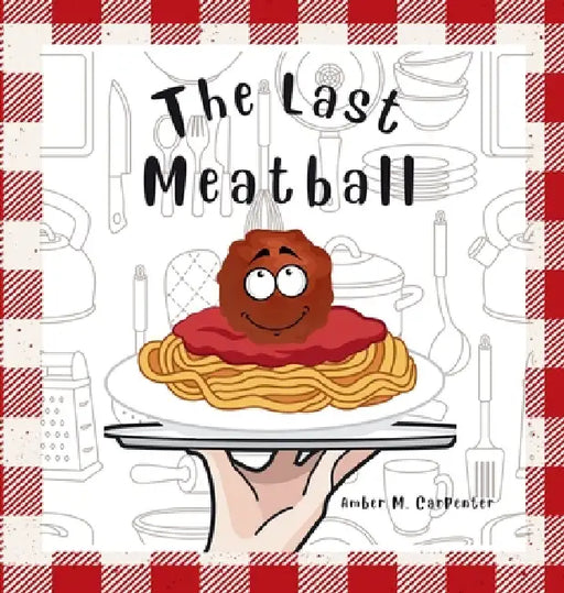 The Last Meatball by Amber M. Carpenter