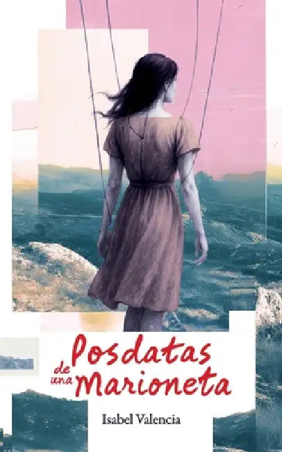 Posdata de una Marioneta by Isabel Valencia