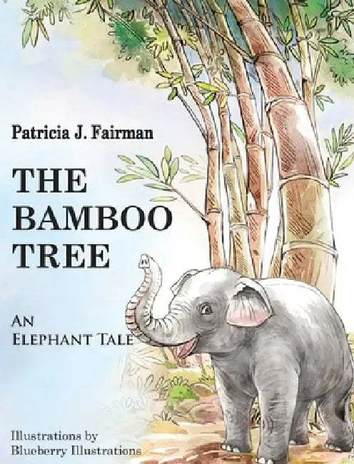 The Bamboo Tree by Patricia J. Fairman, Blueberry Illustrations