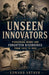 Unseen Innovators by Eleanor Vance