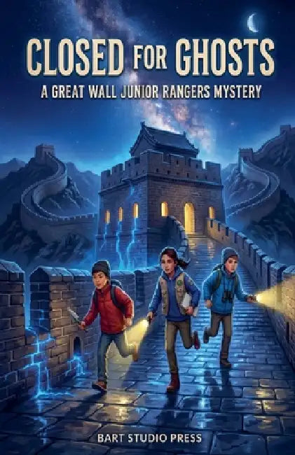 Closed for Ghosts: A Great Wall Junior Rangers Mystery by Bart Studio Press