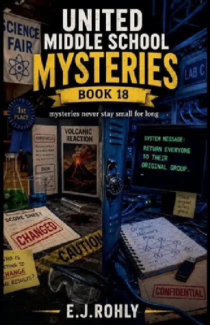 United Middle School Mysteries Book 18 by E. J. Rohly