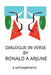Dialogue in Verse by Ronald Arjune