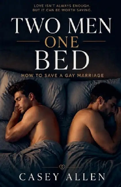 Two Men One Bed How To Save A Gay Marriage Mini Series by Casey Allen