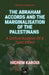 The Abraham Accords and the Marginalisation of the Palestinians by Hichem Karoui