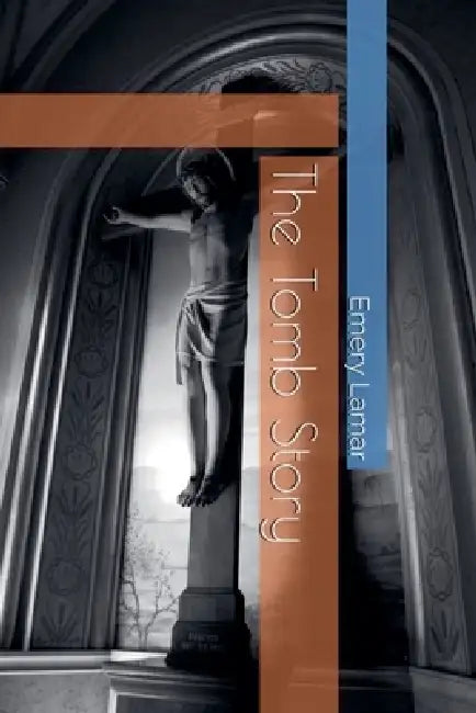 The Tomb Story by Emery Lamar