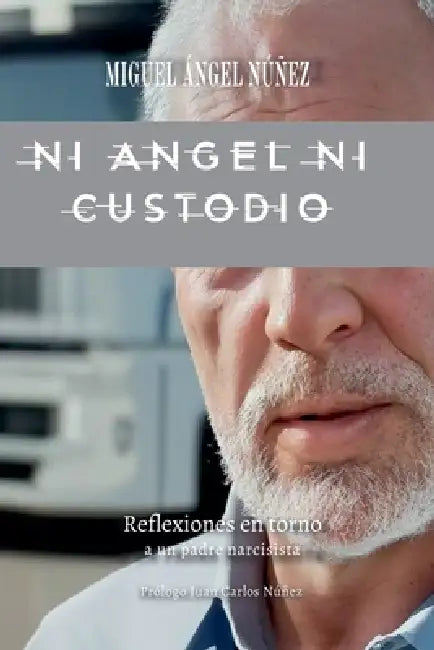 Ni Ángel ni Custodio by Miguel Ángel Núñez
