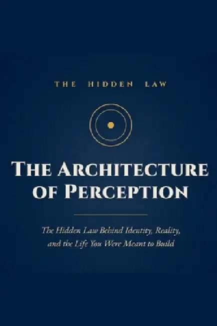 The Architecture of Perception by The Focused Man