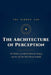 The Architecture of Perception by The Focused Man