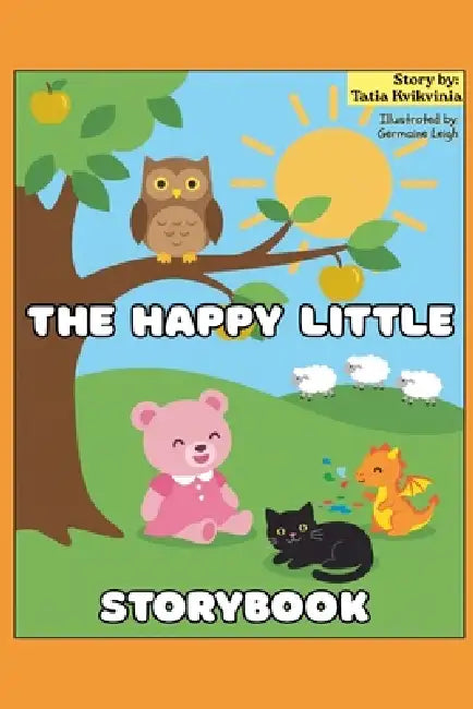 The Happy Little Storybook: Children's book with illustrations by Tatia Kvikvinia