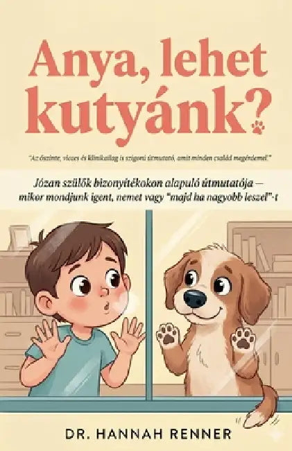 Anya, lehet kutyánk? by Hannah Renner