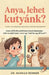 Anya, lehet kutyánk? by Hannah Renner