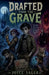 Drafted from the Grave by Joyce Sager