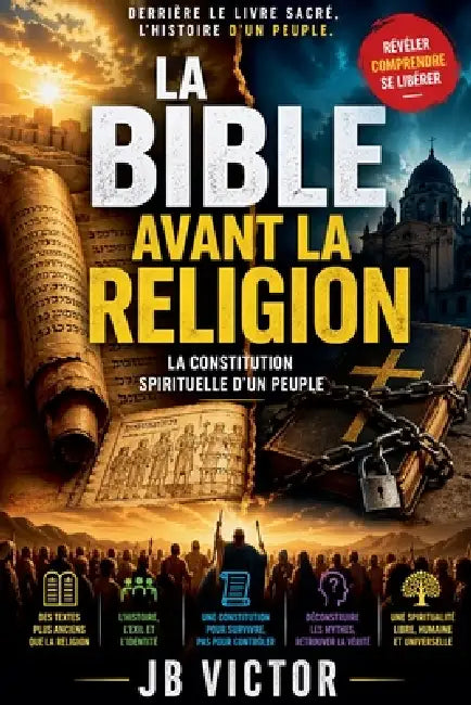 LA BIBLE Avant La Religion: La Constitution d'Un Peuple by Jb Victor