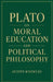 Plato on Moral Education and Political Philosophy by Austin Knowles