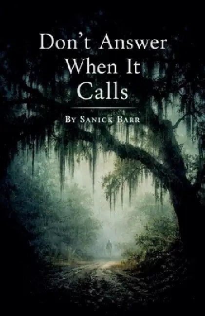 Don't Answer When It Calls by Sanick Barr