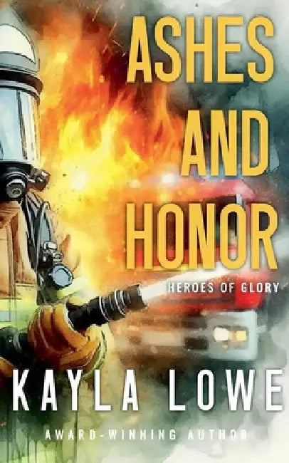 Ashes and Honor by Kayla Lowe