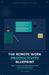 The Remote Work Productivity Blueprint: Master Your Day and Achieve More from Home, Expanded and Enhanced Edition by Yasen Taher