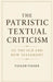 The Patristic Textual Criticism of the Old and New Testament by Taylor Fisher