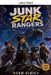 Junk Star Rangers by Sam Elric